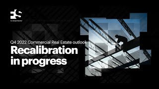 Q4 2022 Commercial real estate outlook: Recalibration in progress