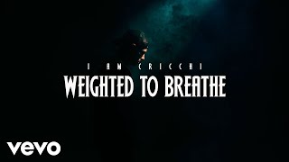 I AM Cricchi - Weighted to Breathe