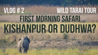 Kishanpur or Dudhwa safari? The twist in plan | Elephant sighting | Dudhwa Tiger Reserve