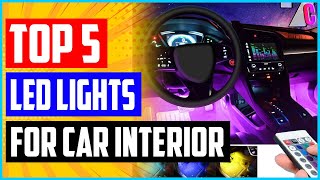 Top 5 Best LED Lights For Car Interior in 2022