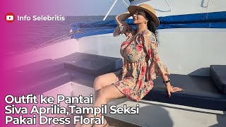 Outfit ke Pantai Siva Aprilia, Tampil Seksi Pakai Dress Floral