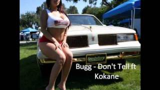 Bugg - Don't Tell ft Kokane (2004) *RARE