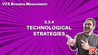 VCE Business Management | 3.3.4 Technological Strategies in Operations