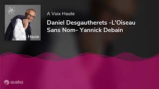 Daniel Desgautherets -L'Oiseau Sans Nom- Yannick Debain