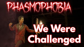 We Were Challenged - Phasmophobia