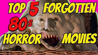 Top 5 FORGOTTEN 80s Horror Movies!