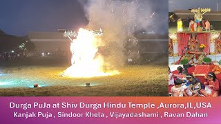 Durga Puja at Shiv Durga Hindu Temple , Aurora ,USA |Kanjak Puja |Ravan Dahan |Dussehra