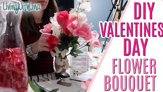 DIY Flower Bouquet for Valentines Day!