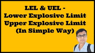 What is LEL and UEL?#Explosive #limit #lower & #upper ऐक्सप्लोसीव ऐवम फ्लेमेबिलीटी लिमिट क्या है?