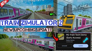 Train Zimulator 2 New Upcoming Update | Rg Train Tech Demo New Update | Add EMU Train | RGW