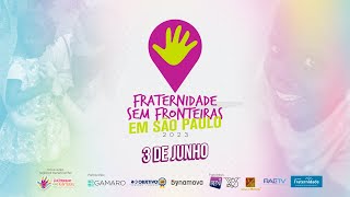 Fraternidade sem Fronteiras em São Paulo (Bloco II)