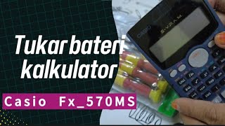 Cara tukar bateri kalkulatur Casio model fx_570MS / How to replace batery calculator model fx_570MS