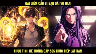 Đại Liếm Cẩu Bị Bạn Gái Vu Oan Liền Thức Tỉnh Hệ Thống Cấp SSS Trực Tiếp Lật Bàn - Trùm Review Anime