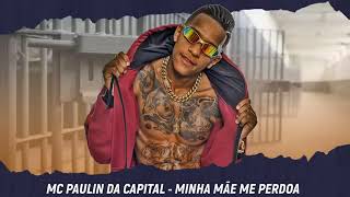 Paulinho da capital- mãe me perdoa por eu ser bandido