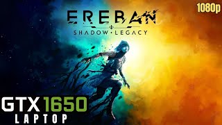 Ereban Shadow Legacy - GTX 1650 Laptop | Ryzen 5 4600H | 16GB RAM, 1080P | Performance test