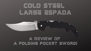 Cold Steel Large Espada Review: A Folding Pocket Sword!