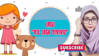 lagu "Ku Jaga diriku" (Sub Sub Tema Keamanan Diri)