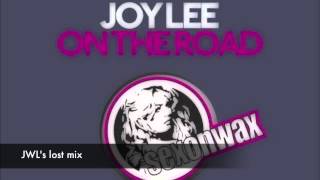 Joy Lee - On the road (JWL's lost mix)