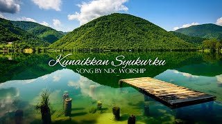 Kunaikkan Syukurku/Lyric Video