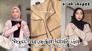 SHOPEE HAUL CARDIGAN KEBALIK MULAI 40 RIBUAN AJA WAJIB PUNYA!