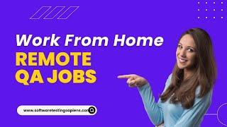 Work From Home Remote QA Jobs - 28 November 2022 | Software Testing Sapiens