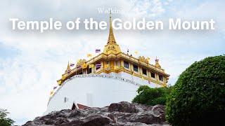 Walking Temple of the Golden Mount Bangkok | July 2023