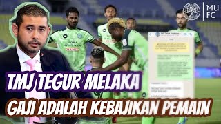 Soal Kebajikan Pemain, TMJ Terus Whatsapp Presiden Melaka United Beri Teguran