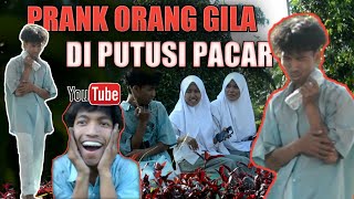 PRANK ORANG GILA DIPUTUSI PACAR (auto kabur)