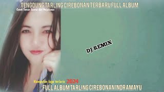 LAGU TARLING TENGDUNG CIREBONAN INDRAMAYU FULL ALBUM//DJ REMIX @diaryhijrah_17