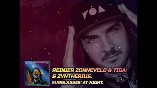 Reinier Zonneveld, Tiga, Zyntherius]     Sunglasses at Night.