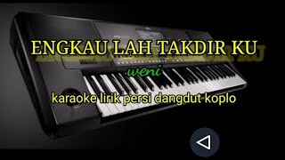 ENGKAULAH TAKDIR KU-KARAOKE LIRIK PERSI DANGDUT KOPLO@ REYVANS MUSIC