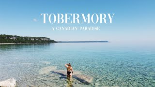 TOBERMORY: A Canadian Paradise (Cinematic Video)