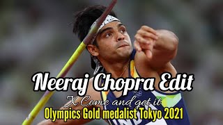 Neeraj Chopra X Come and get it || Javelin Throw Olympics Gold medalist Tokyo 2021