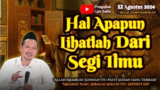 Apa pun Lihatlah Dari Segi Ilmu | Gus Baha Terbaru