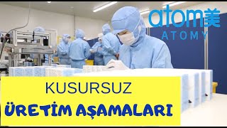 ATOMY ÜRÜNLERİ ÜRETİM AŞAMALARI