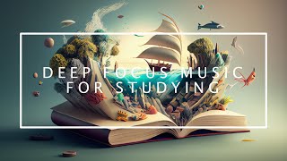 Deep Focus Music to Improve Studying and Concentration | 3 hours