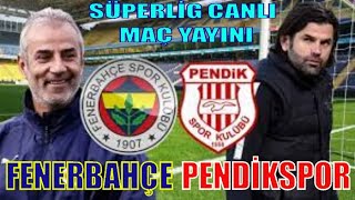 FENERBAHÇE 4-1 PENDİKSPOR / TRENDYOL TÜRKİYE SÜPERLİGİ CANLI MAÇ YAYINI / SÜPERLİG CANLI MAÇ SOHBETİ