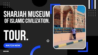 SHARJAH MUSEUM OF ISLAMIC CIVILIZATION