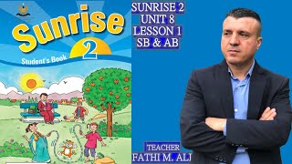 SUNRISE 2 UNIT 8 LESSON 1 SB & AB ئینگلیزی پۆلی دووه م