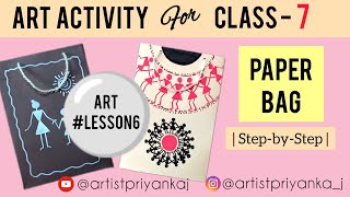 Art Activity for Class - 7 | PAPER BAG ( Full Tutorial video) #lesson6