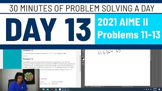 2021 AIME Problems 11-13 - 30 minutes of problem solving a day (Day 13)