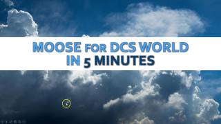 MOOSE - In 5 minutes ... (It became 12 mins...) (DCS WORLD MISSION DESIGN) [DCS WORLD] [Tutorial]