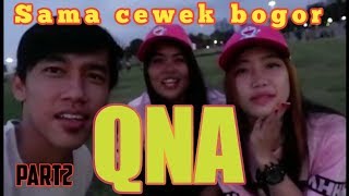 QNA! bareng cewek bogor part2!!