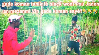 gade koman tanik fè black wont Pou Jaden an mezanmi Vin gade koman sayè?🤣🤣🤣