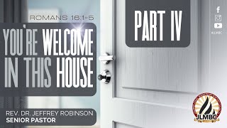 "You Are Welcome In This House Pt. 4" Pastor Robinson, 8:00am Service