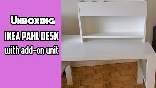 Unboxing | Ikea PAHL desk with add-on unit