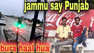 Travelling  Jammu to punjab Bathinda | Raja latief