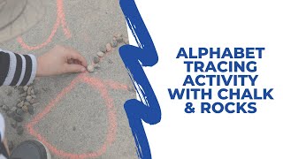 Alphabet Tracing Activity with Chalk & Rocks