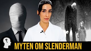 MYTEN OM SLENDERMAN