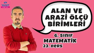 Alan ve Arazi Ölçü Birimleri | 6. Sınıf Matematik Konu Anlatımları